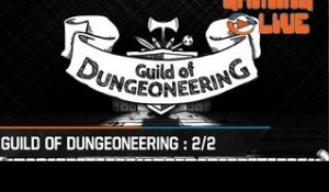 Guild of Dungeoneering : Gaming Live A l'assaut du donjon de la Chimère ! (2/2)