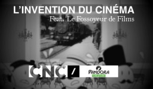 L’invention du cinéma - Feat. Le Fossoyeur de Films