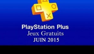 PlayStation Plus : Les Jeux Gratuits de Juin 2015