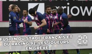 Fusion du Stade Français et du Racing 92: Les joueurs en grève