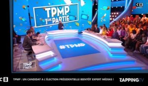 TPMP : Un candidat à l'élection présidentielle futur expert média ! (vidéo)
