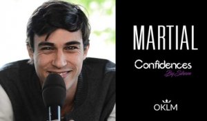 Interview MARTIAL - Confidences By Siham