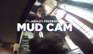 Hedley - Mud Cam