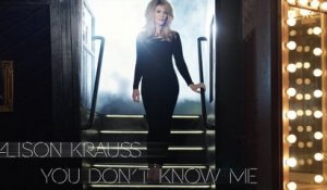 Alison Krauss - You Don’t Know Me
