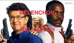 Mélenchon, c'est Mel Gibson dans "L'Arme fatale"