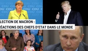 Macron président : les réactions des chefs d'Etat dans le monde