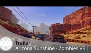 Trailer - Arizona Sunshine (Les Zombies Arrivent sur PSVR !)
