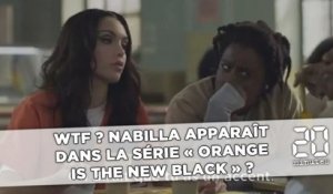 WTF ? Nabilla joue dans «Orange is The New Black» ?