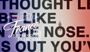 What The Fuck France - Episode 32 - Les expressions Française - CANAL+