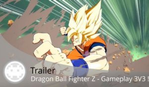 Trailer - Dragon Ball Fighter Z (Gameplay 3V3 !)