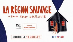 Bande-annonce - LA RÉGION SAUVAGE d'Amat Escalante