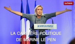 Le parcours politique de Marine Le Pen, de ses débuts jusqu'à l'Assemblée nationale