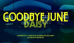Goodbye June - Daisy