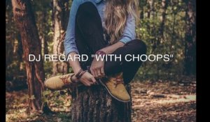 DJ Regard - With Choops
