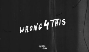 Kristian Galva - Wrong 4 This