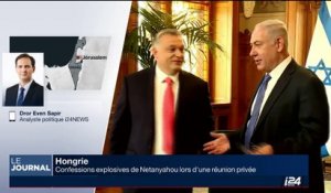 Hongrie: Confessions explosives de Benyamin Netanyahou lors d'une réunion privée