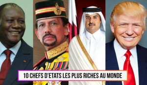 10 Chefs d’Etats les plus riches au monde