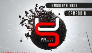 Jambalaya Bros - Cambodia (Original Mix) - Official Preview (United Styles) (US041)