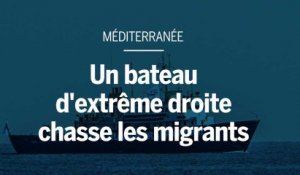 « C-Star » : le bateau d'extrême droite qui chasse les migrants en Méditerranée