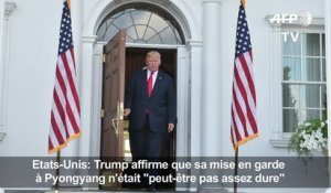 Trump: la mise en garde à Pyongyang "peut-être pas assez dure"