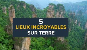 5 lieux incroyables de notre planète