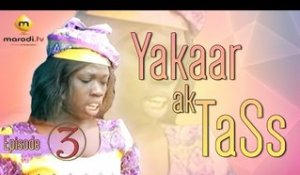 Série - Yakaar ak tass - Episode 3 (CIS)