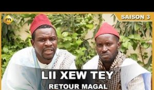 Lii Xew Tey - Saison 3 - Retour Magal