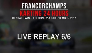 24H Karting Rental Twins Spa-Francorchamps 2017 [REPLAY 6/6]