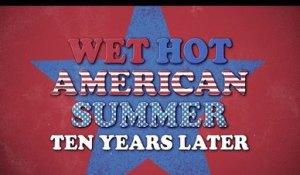 Wet Hot American Summer - Trailer Saison 2