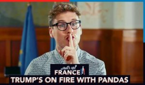 What's Up France - #1 - Trump's on fire with pandas