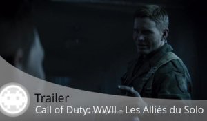Trailer - Call of Duty: WWII - Les alliés de la Campagne Solo se présentent en vidéo