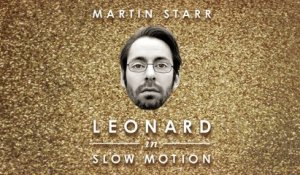 Leonard in Slow Motion