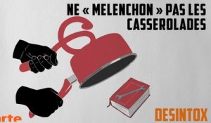 Mélenchon, Castaner et « Casserolades » - DÉSINTOX - 28/09/2017
