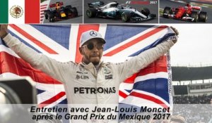 Entretien avec Jean-Louis Moncet après le Grand Prix du Mexique 2017