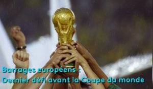 Barrages européens : Dernier défi avant la Coupe du monde