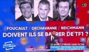 Foucault, Reichmann, Dechavanne doivent-ils quitter TF1 ?