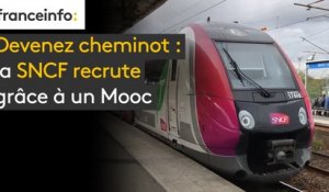 Devenez cheminot : la SNCF recrute grâce à un Mooc