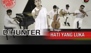 D'HUNTER  -  Hati Yang Luka [Official Music Video]