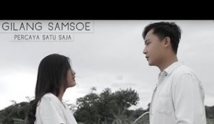 GILANG SAMSOE - PERCAYA SATU SAJA [Official Music Video]