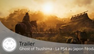 Trailer - Ghost of Tsushima - La PS4 à l'ère du Japon Féodal !