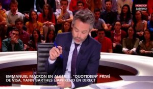 Emmanuel Macron en Algérie : Yann Barthès découvre en direct que la demande de visa de Quotidien a été refusée (vidéo)