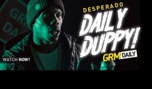 Desperado - Daily Duppy S:04 EP:12 [GRM Daily]