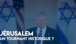 Jérusalem : un tournant historique ?