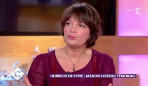 Horreur en Syrie : Manon Loizeau témoigne - C à Vous - 12/12/2017