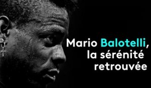 Mario Balotelli, la sérénité retrouvé