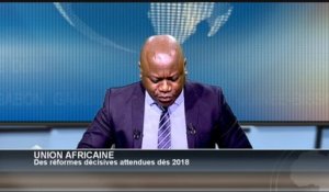 POLITITIA - Afrique: Union Africaine, Des réformes décisives attendues dès 2018 (1/3)