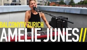 AMÉLIE JUNES - ALL THAT WE GOT (BalconyTV)