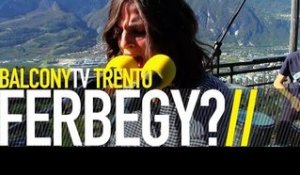 FERBEGY? - FOREST RANGER (BalconyTV)