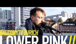LOWER PINK - WE GROW (BalconyTV)