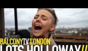 LOTS HOLLOWAY - WORLD'S ON FIRE (BalconyTV)